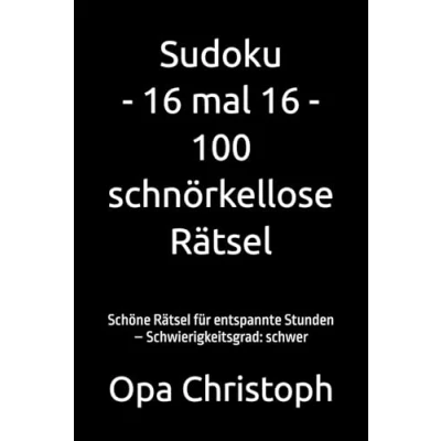 Abbildung von Sudoku 16 mal 100 schnörkellose Rätsel: Schöne Rätsel für entspannte Stunden Schwierigkeitsgrad: schwer