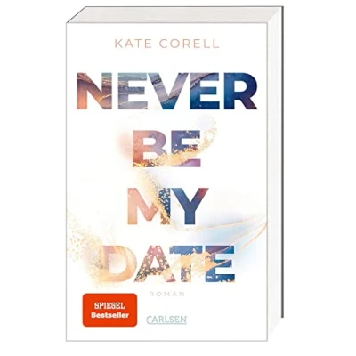 Abbildung von Never Be My Date (Never 1): Der knisternde New Adult College Romance Bestseller