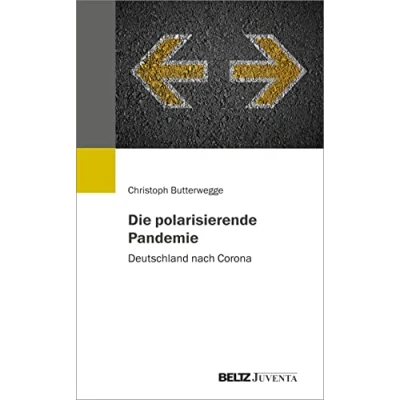 Abbildung von Die polarisierende Pandemie: Deutschland nach Corona