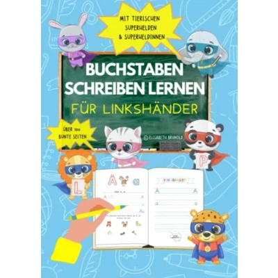 Abbildung von Buchstaben schreiben lernen für Linkshänder geeignet Kinder ab 5 Jahren: Vorbereitung die Grund /Volksschule und Vorschule. Speziell abgestimmt.