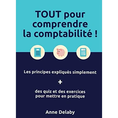 Abbildung von TOUT pour comprendre la comptabilité !: Les principes expliqués simplement + des quiz et exercices mettre en pratique