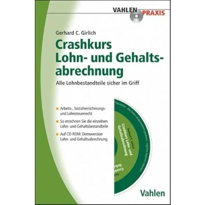 Abbildung von Crashkurs Lohn und Gehaltsabrechnung: Alle Lohnbestandteile sicher im Griff. Arbeits , Sozialversicherungs Lohnsteuerrecht. So errechnen Sie die ... Gehaltsabrechnung (Vahlen Praxis)