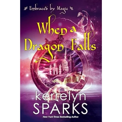Abbildung von When a Dragon Falls (Embraced by Magic, Band 4)
