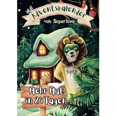 Abbildung von Adventskalender von Superlöwe Mehr Mut in 24 Tagen: Selbstvertrauen fördern der Weihnachtszeit für Kinder ab 6 Jahren