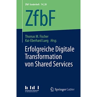 Abbildung von Erfolgreiche Digitale Transformation von Shared Services (ZfbF Sonderheft, Band 74)