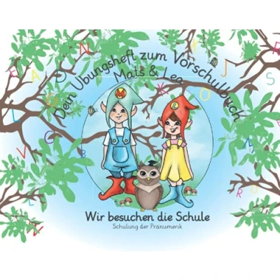 Abbildung von Vorschulbuch: Übungsheft zu Mats und Lea, Wir besuchen die Schule (Vorschulbuch Übungshefte für Jungen Mädchen in der &quot;Vorschule&quot;/Kindergarten)