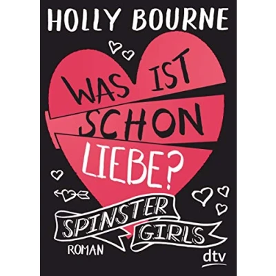 Abbildung von Spinster Girls Was ist schon Liebe?: Roman (Die Serie, Band 3)