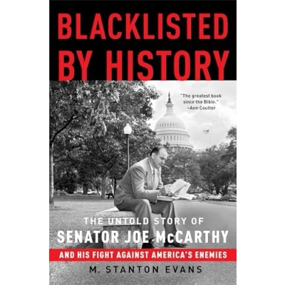 Abbildung von Blacklisted by History: The Untold Story of Senator Joe McCarthy and His Fight Against America&#039;s Enemies