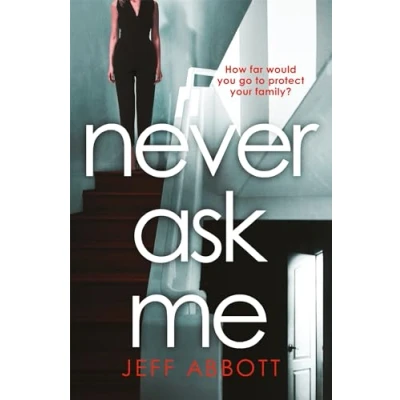 Abbildung von Never Ask Me: The heart stopping thriller with a twist you won&#039;t see coming