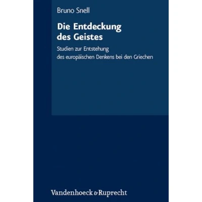Abbildung von Die Entdeckung des Geistes: Studien zur Entstehung europäischen Denkens bei den Griechen