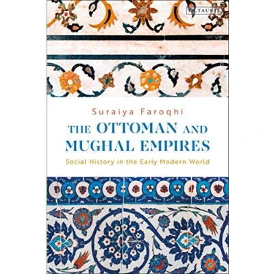 Abbildung von Ottoman and Mughal Empires, The: Social History in the Early Modern World