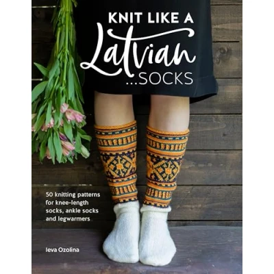 Abbildung von Knit Like a Latvian...Socks: 50 Knitting Patterns for Knee Length Socks, Ankle Socks and Leg Warmers