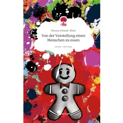 Abbildung von Von der Vorstellung einen Menschen zu essen. Life is a Story story.one