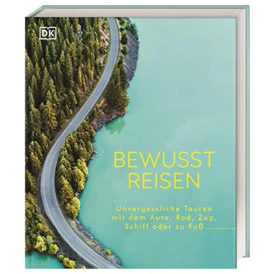 Abbildung von Bewusst reisen: Unvergessliche Touren mit dem Auto, Rad, Zug, Schiff oder zu Fuß