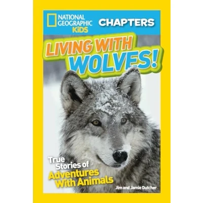 Abbildung von National Geographic Kids Chapters: Living With Wolves!: True Stories of Adventures Animals (NGK Chapters)