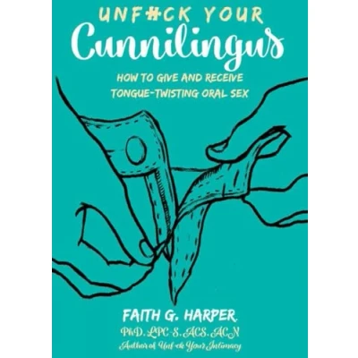 Abbildung von Unfuck Your Cunnilingus: How to Give and Receive Tongue Twisting Oral Sex (5 Minute Therapy)