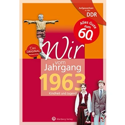 Abbildung von Aufgewachsen in der DDR Wir vom Jahrgang 1963: Kindheit und Jugend: 60. Geburtstag (Geschenkbuch zum runden Geburtstag): Geschenkbuch 61. ... Fotos Erinnerungen mitten aus dem Alltag