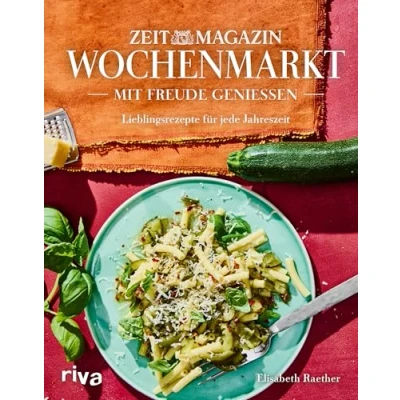 Abbildung von Wochenmarkt. mit Freude genießen: Lieblingsgerichte für jede Jahreszeit Saisonale Koch und Backrezepte Obst Gemüse. Kochbuch fürs ganze Jahr