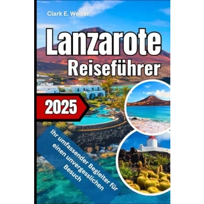 Abbildung von Lanzarote Reiseführer 2025: Ihr umfassender Begleiter für einen unvergesslichen Besuch