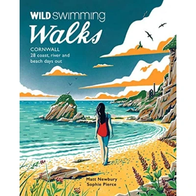 Abbildung von Wild Swimming Walks Cornwall: 28 Coast, River and Beach Days Out