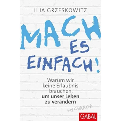 Abbildung von Mach es einfach!: Warum wir keine Erlaubnis brauchen, um unser Leben zu verändern (Dein Erfolg)
