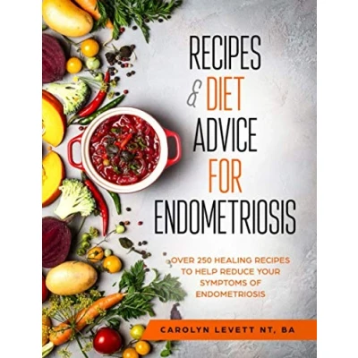 Abbildung von Recipes &amp; Diet Advice for Endometriosis: Over 250 Healing to Help Reduce your Symptoms of Endometriosis