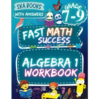 Abbildung von Fast Math Success: Algebra 1 Workbook Grade 7 9: Practice Worksheets of Equations, Expressions, Inequalities with Answers