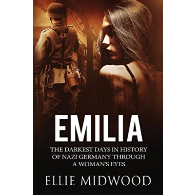 Abbildung von Emilia: The darkest days in history of Nazi Germany through a woman&#039;s eyes