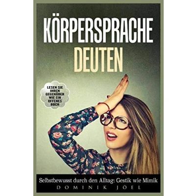 Abbildung von KÖRPERSPRACHE DEUTEN: Selbstbewusst durch den Alltag: Gestik wie Mimik