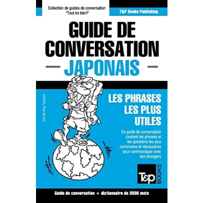 Abbildung von Guide de conversation Français Japonais et vocabulaire thématique 3000 mots (French Collection, Band 174)