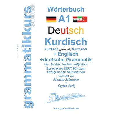 Abbildung von Wörterbuch DEUTSCH kurdisch Kurmandschi Englisch: Lernwortschatz A1 Sprachkurs zum erfolgreichen Selbstlernen für sprechende ZuwandererInnen