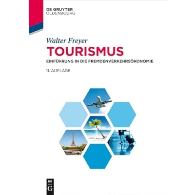 Abbildung von Tourismus: Einführung in die Fremdenverkehrsökonomie (Lehr und Handbücher zu Tourismus, Verkehr Freizeit)