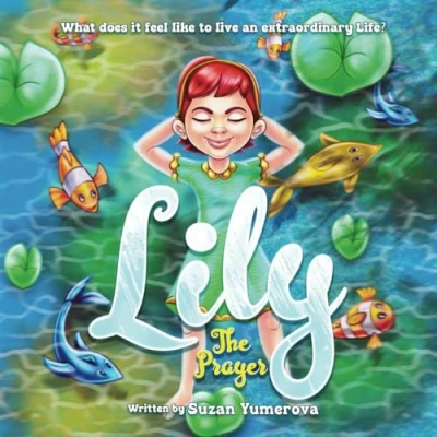 Abbildung von Lily...(the prayer): What does it feel like to live an extraordinary life?