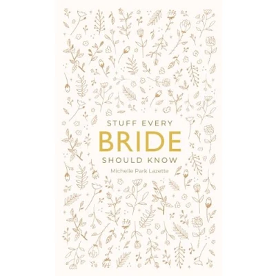 Abbildung von Stuff Every Bride Should Know (Stuff You Know, Band 16)