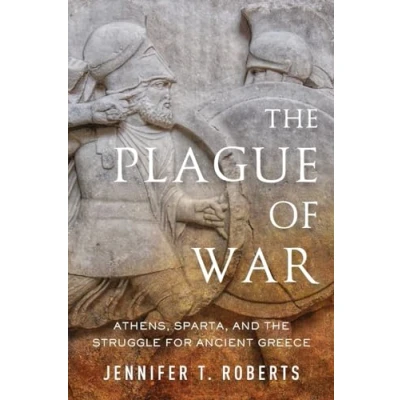 Abbildung von Plague of War: Athens, Sparta, and the Struggle for Ancient Greece (Ancient Warfare Civilization)