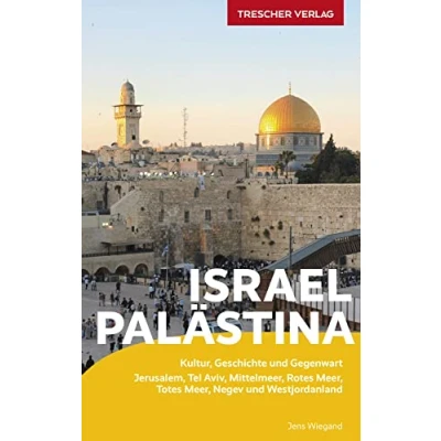 Abbildung von TRESCHER Reiseführer Israel und Palästina: Kultur, Geschichte Gegenwart Jerusalem, Tel Aviv, Mittelmeer, Rotes Meer, Totes Negev Westjordanland