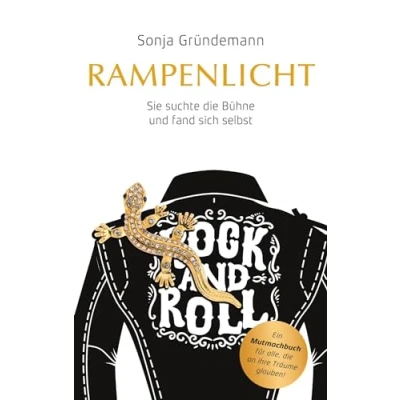 Abbildung von Rampenlicht: Sie suchte die Bühne und fand sich selbst ein Mutmachbuch für alle, an ihre Träume glauben