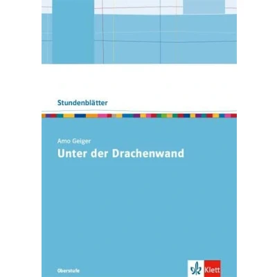 Abbildung von Arno Geiger: Unter der Drachenwand: Kopiervorlagen mit Downloadpaket Oberstufe: Oberstufe (Stundenblätter Deutsch)