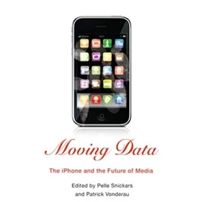 Abbildung von Moving Data: the iPhone and Future of Media