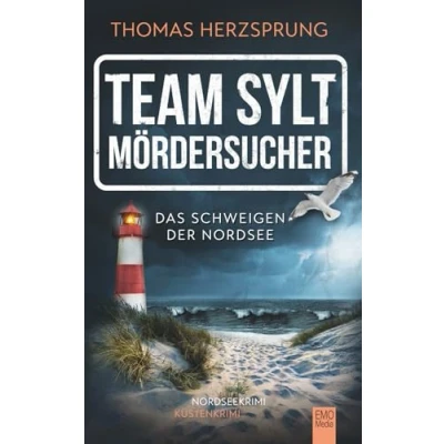 Abbildung von TEAM SYLT MÖRDERSUCHER: Das Schweigen der Nordsee Nordseekrimi Küstenkrimi (SYLT KRIMI Fischer &amp; Kalkhoff ermitteln)