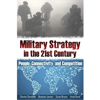 Abbildung von Military Strategy in the 21st Century: People, Connectivity, and Competition (Rapid Communications Conflict &amp; Security Series)