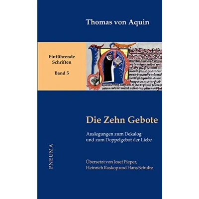 Abbildung von Die Zehn Gebote: Auslegungen zum Dekalog und Doppelgebot der Liebe (Thomas von Aquin, Einführende Schriften)