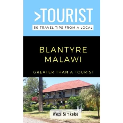 Abbildung von Greater Than a Tourist Blantyre Malawi: 50 Travel Tips from Local (Greater Africa)