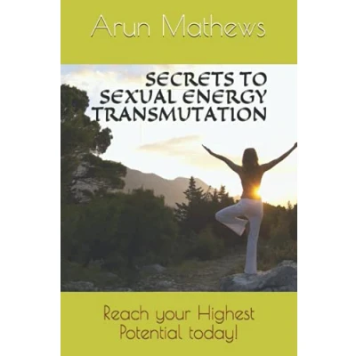 Abbildung von SECRETS TO SEXUAL ENERGY TRANSMUTATION: Reach your Highest Potential today!