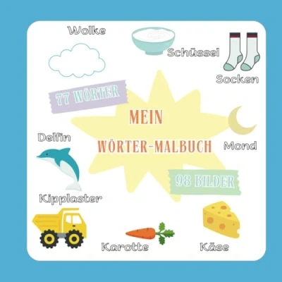 Abbildung von Mein Wörter Malbuch: Ab 1 Jahr 77 zum lernen + 98 Bilder ausmalen