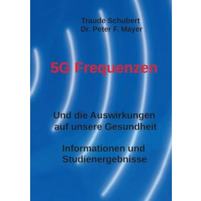 Abbildung von 5G Freqenzen: und die Auswirkungen auf unsere Gesundheit Informationen Studienergebnisse