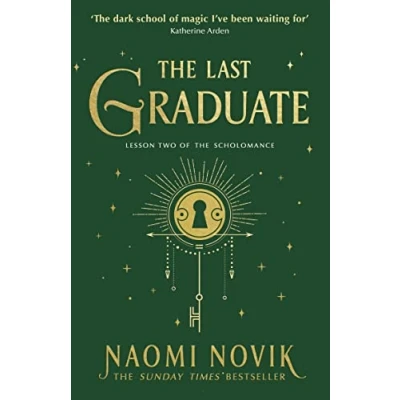 Abbildung von The Last Graduate: Sunday Times bestselling dark academia fantasy and sequel to A Deadly Education (The Scholomance, 2)