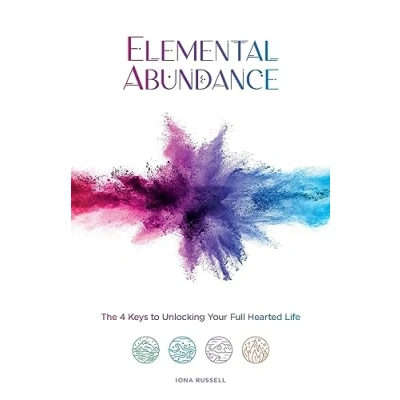 Abbildung von Elemental Abundance: The 4 Keys to Unlocking Your Full Hearted Life