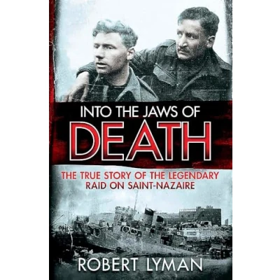 Abbildung von Into the Jaws of Death: True Story Legendary Raid on Saint Nazaire
