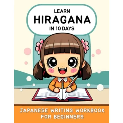 Abbildung von Learn Hiragana in 10 Days: Japanese Writing Workbook for Beginners (Learn Hiragana, Katakana and Kanji, Band 1)